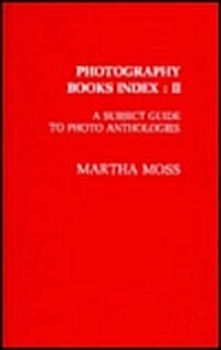 Photography Books Index: A Subject Guide to Photo Anthologies (Paperback)