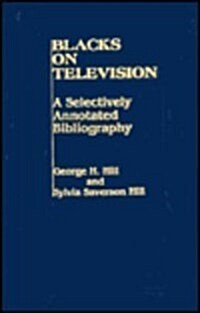 Blacks on Television: A Selectively Annotated Bibliography (Paperback)