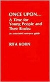 Once Upon...a Time for Young People and Their Books: An Annotated Resource Guide (Hardcover)