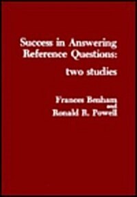 Success in Answering Reference Questions: Two Studies (Hardcover)