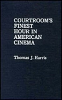 Courtrooms Finest Hour in American Cinema (Hardcover)