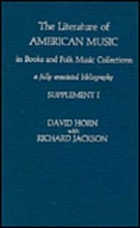 The Literature of American Music in Books and Folk Music Collections, Supplement: A Fully Annotated Bibliography (Hardcover)