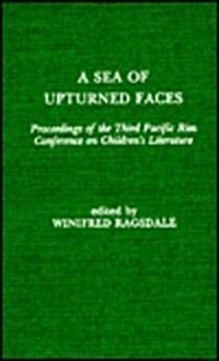 A Sea of Upturned Faces: Proceedings of the Third Pacific Rim Conference on Childrens Literature (Hardcover)