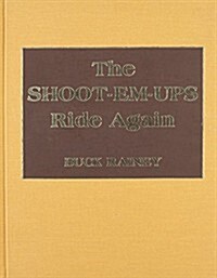 The Shoot-Em-Ups Ride Again: A Supplement to Shoot-Em-Ups (Hardcover)