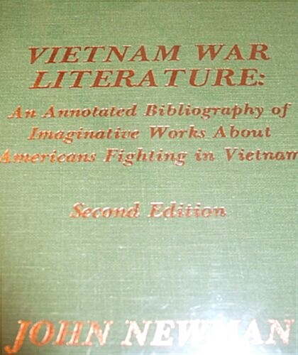 Vietnam War Literature: An Annotated Bibliography of Imaginative Works about Americans Fighting in Vietnam (Hardcover, 2, Revised)