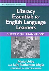 Literacy Essentials for English Language Learners: Successful Transitions (Paperback)