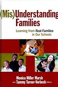 (mis)Understanding Families: Learning from Real Families in Our Schools (Hardcover)