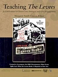 Teaching the Levees: A Curriculum for Democratic Dialogue and Civic Engagement to Accompany the HBO Documentary Film Event, Spike Lees Whe (Paperback)