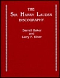 The Sir Harry Lauder Discography (Hardcover)