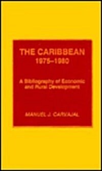 The Caribbean 1975-1980: A Bibliography of Economic and Rural Development (Hardcover)
