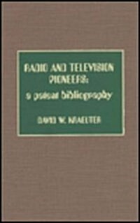 Radio and Television Pioneers: A Patent Bibliography (Hardcover)