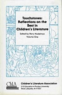 Touchstones: Reflections on the Best in Childrens Literature (Hardcover)