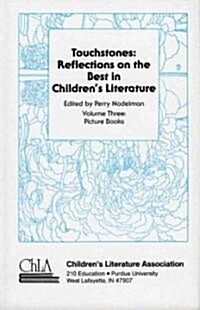 Touchstones: Picture Books: Reflections on the Best in Childrens Literature (Hardcover)