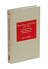 What about Murder? (1981-1991): A Guide to Books about Mystery and Detective Fiction (Hardcover, Revised)