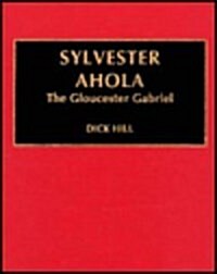 Sylvester Ahola: The Gloucester Gabriel (Hardcover)