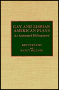 Gay and Lesbian American Plays: An Annotated Bibliography (Hardcover)