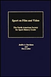 Sport on Film and Video: North American Society for Sport History Guide (Hardcover)