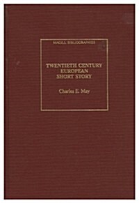 Twentieth Century European Short Story: An Annotated Bibliography (Hardcover)