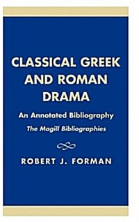 Classical Greek and Roman Drama: An Annotated Bibliography (Hardcover)