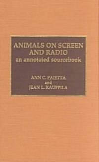 Animals on Screen and Radio: An Annotated Sourcebook (Hardcover)