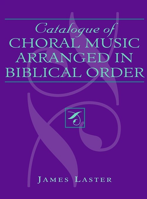Catalogue of Choral Music Arranged in Biblical Order (Hardcover, 2)