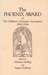 The Phoenix Award of the Childrens Literature Association, 1990-1994 (Hardcover)
