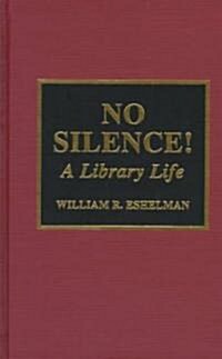 No Silence!: A Library Life (Hardcover)