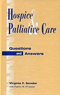 Hospice and Palliative Care: Questions and Answers (Hardcover)