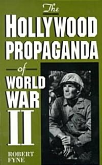 The Hollywood Propaganda of World War II (Paperback, 2, Revised)