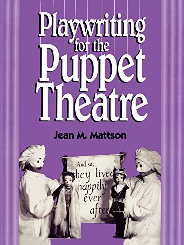 Playwriting for Puppet Theatre (Paperback)