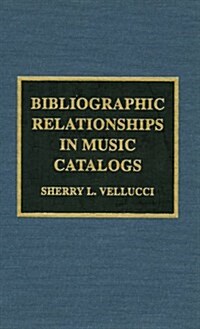 Bibliographic Relationships in Music Catalogs (Hardcover)
