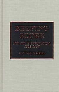 Keeping Score: Film and Television Music, 1988-1997 (Hardcover)