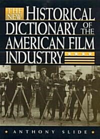 The New Historical Dictionary of the American Film Industry (Hardcover)