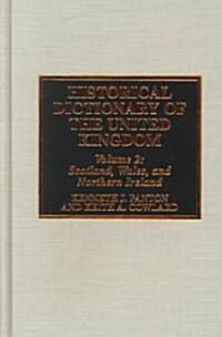 Historical Dictionary of the United Kingdom: Scotland, Wales, and Northern Ireland (Hardcover)