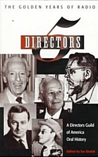 Five Directors: The Golden Years of Radio (Paperback)