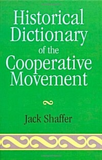 Historical Dictionary of the Cooperative Movement (Hardcover)