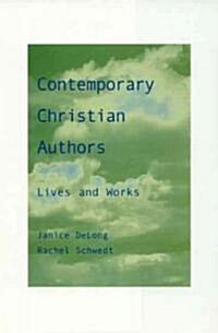 Contemporary Christian Authors: Lives and Works (Hardcover)