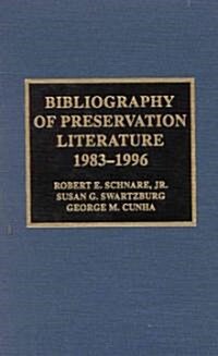 Bibliography of Preservation Literature, 1983-1996 (Hardcover)