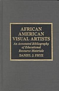 African-American Visual Artists: An Annotated Bibliography of Educational Resource Materials (Hardcover)