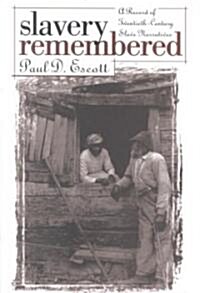 Slavery Remembered: A Record of Twentieth-Century Slave Narratives (Paperback)