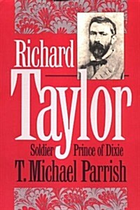 Richard Taylor, Soldier Prince of Dixie (Hardcover)