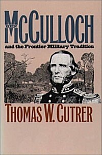 Ben McCulloch and the Frontier Military Tradition (Hardcover)