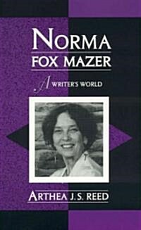 Norma Fox Mazer: A Writers World (Hardcover)