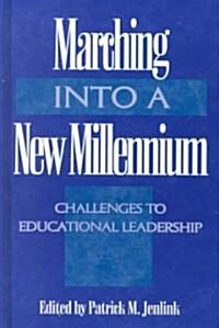 Marching Into a New Millennium: Challenges to Educational Leadership (Ncpea Yearbook 2000) (Hardcover)