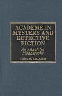 Academe in Mystery and Detective Fiction: An Annotated Bibliography (Hardcover, 2, Revised)