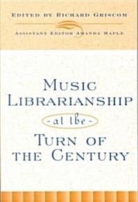 Music Librarianship at the Turn of the Century (Paperback)