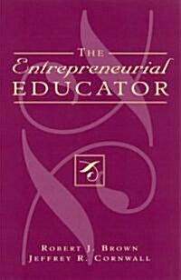 The Entrepreneurial Educator (Paperback)
