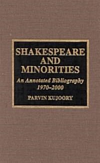 Shakespeare and Minorities: An Annotated Bibliography, 1970-2000 (Hardcover)