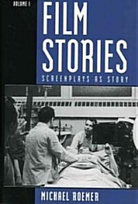 Film Stories: Screenplays as Story (Hardcover)