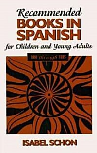 Recommended Books in Spanish for Children and Young Adults: 1991-1995 (Paperback)